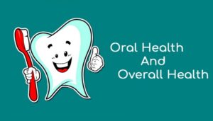 Oral Health And Overall health