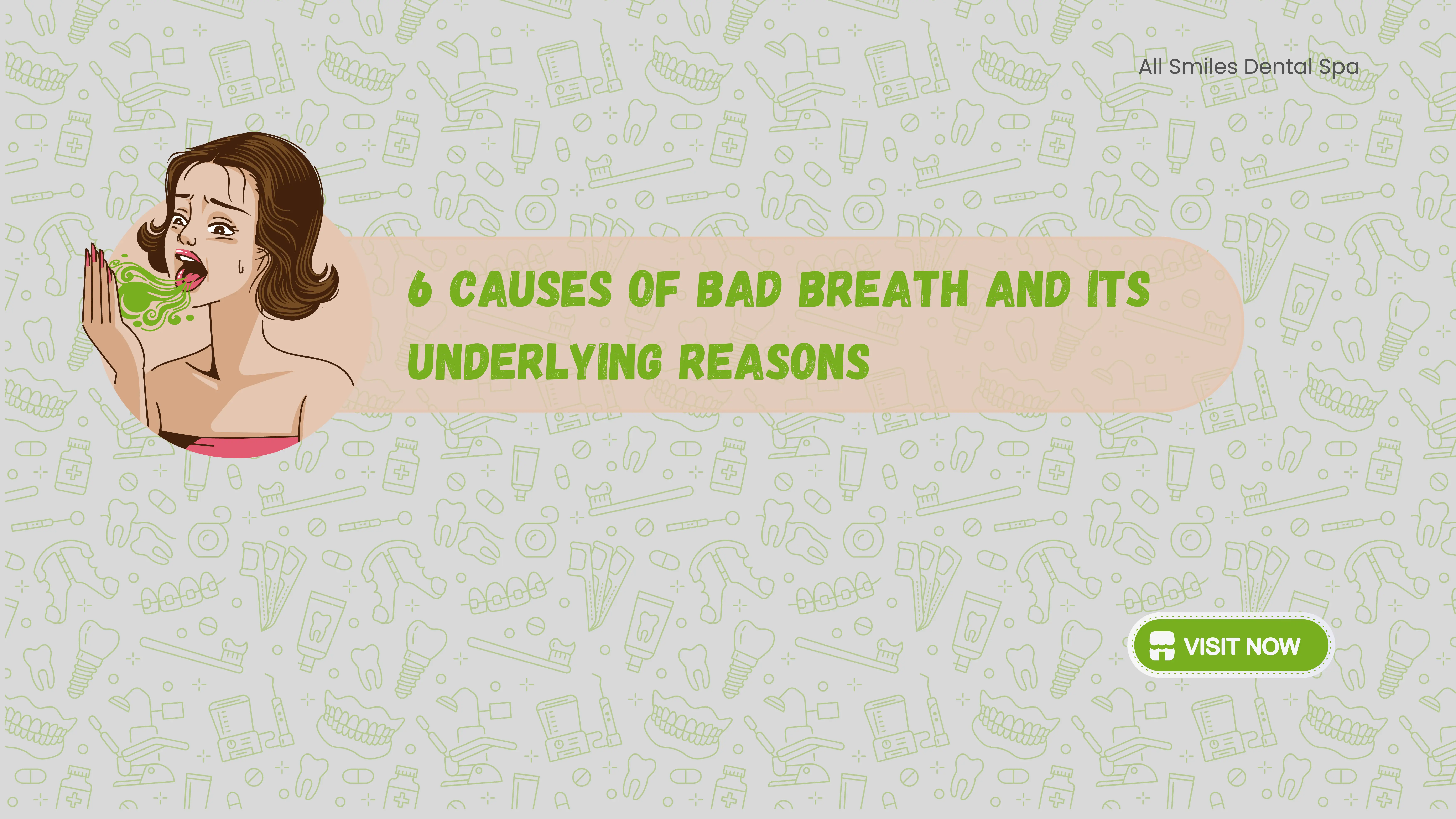 6 Causes of Bad Breath and Its Underlying Reasons