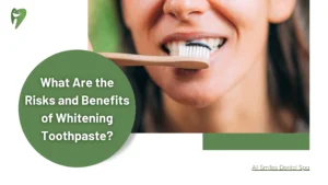 Risk and Benefits of Whitening Toothpaste