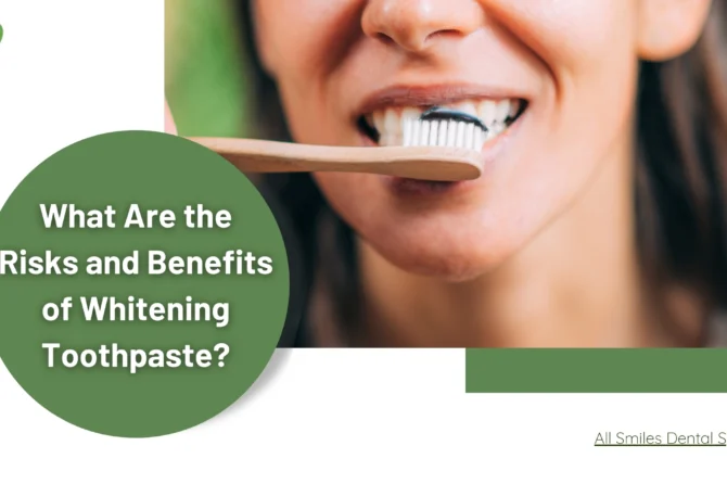 What Are the Risks and Benefits of Whitening Toothpaste?